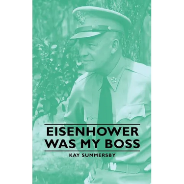 Eisenhower Was My Boss