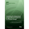 Modeling the Adaptations of Agricultural Production to Climate Change