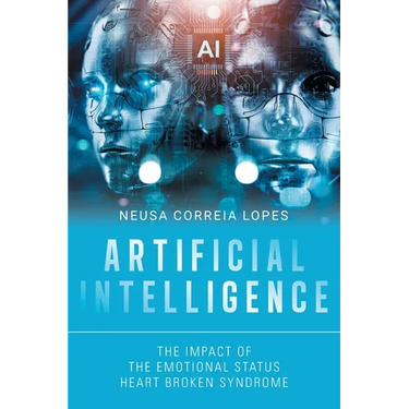 Artificial Intelligence: The Impact of the Emotional Status Heart Broken Syndrome