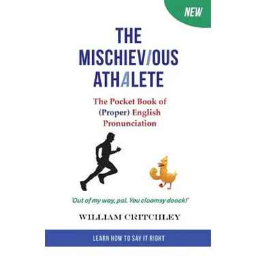 The Mischievious Athalete: The Pocket Book of (Proper) English Pronunciation