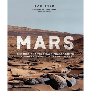 Mars: The Missions That Have Transformed Our Understanding of the Red Planet