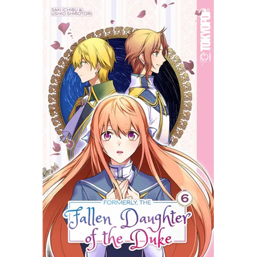 Formerly, the Fallen Daughter of the Duke, Volume 6