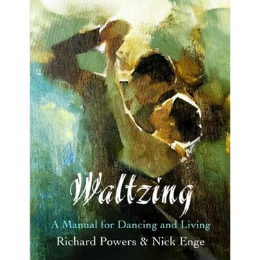 Waltzing: A Manual for Dancing and Living