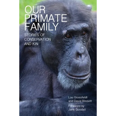 Our Primate Family: Stories of Conservation and Kin