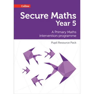 Secure Year 5 Maths Pupil Resource Pack: A Primary Maths intervention programme