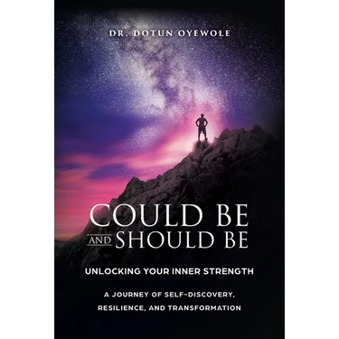Could Be and Should Be, Unlocking Your Inner Strength: A Journey of Self-Discovery, Resilience, and Transformation