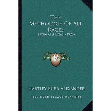 The Mythology Of All Races: Latin American (1920)