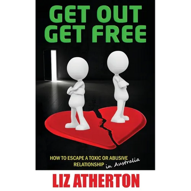 Get Out Get Free: How to escape a toxic or abusive relationship in Australia