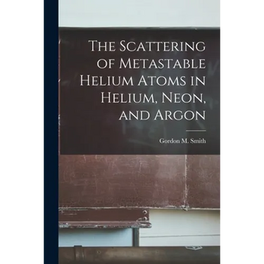 The Scattering of Metastable Helium Atoms in Helium, Neon, and Argon