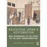 Revisiting Japan's Restoration: New Approaches to the Study of the Meiji Transformation