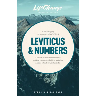 A Life-Changing Encounter with God's Word from the Books of Leviticus & Numbers