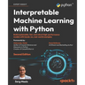Interpretable Machine Learning with Python - Second Edition: Build explainable, fair, and robust high-performance models with hands-on, real-world exa