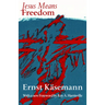 Jesus Means Freedom