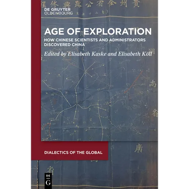 Age of Exploration: How Chinese Scientists and Administrators Discovered China