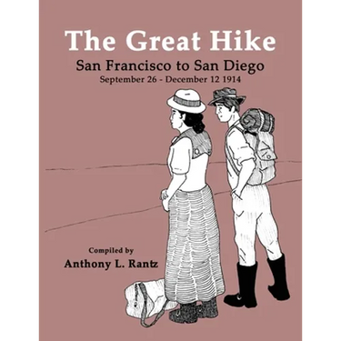 The Great Hike: San Francisco to San Diego, September 26 - December 12, 1914