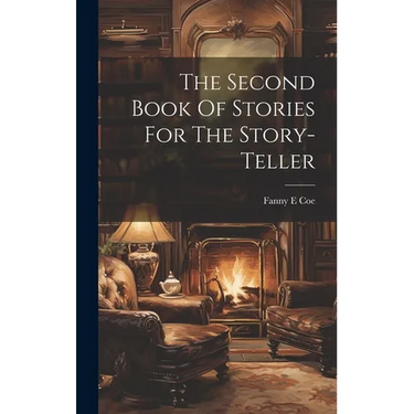 The Second Book Of Stories For The Story-teller