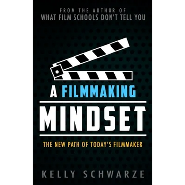 A Filmmaking Mindset: The New Path of Today's Filmmaker