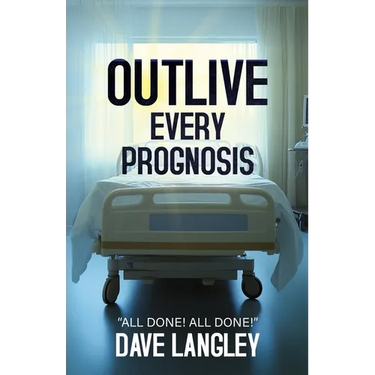 Outlive Every Prognosis