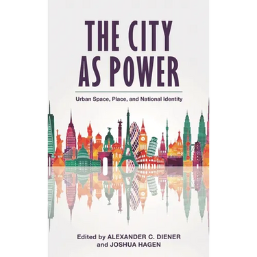 The City as Power: Urban Space, Place, and National Identity