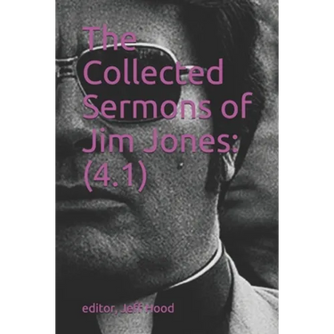 The Collected Sermons of Jim Jones: 4.1