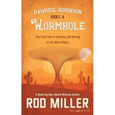Rawhide Robinson Rides a Wormhole