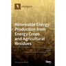 Renewable Energy Production from Energy Crops and Agricultural Residues