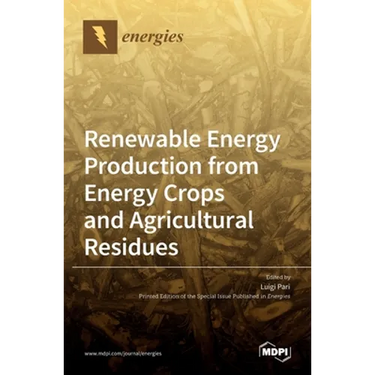 Renewable Energy Production from Energy Crops and Agricultural Residues