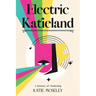 Electric Katieland: A Journey of Awakening