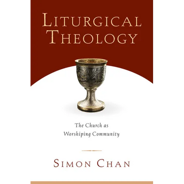Liturgical Theology: The Church as Worshiping Community