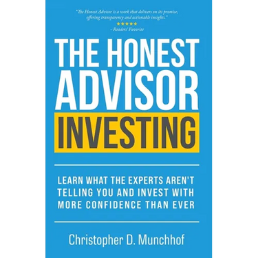 The Honest Advisor: Investing: Learn What the Experts Aren't Telling You and Invest With More Confidence Than Ever