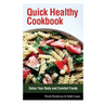Quick Healthy Cookbook: Detox Your Body and Comfort Foods
