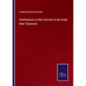 Contributions to the Criticism of the Greek New Testament