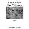 Warm from the Thicket: Poems