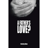 A Father's Love?