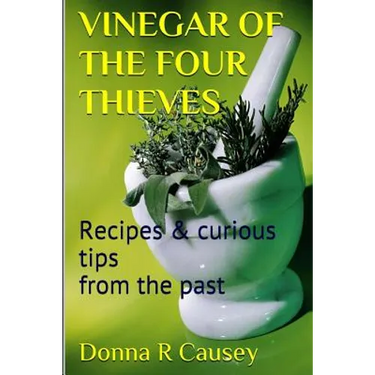 Vinegar of the Four Thieves: Recipes & Curious Tips from the Past