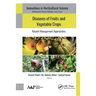 Diseases of Fruits and Vegetable Crops: Recent Management Approaches
