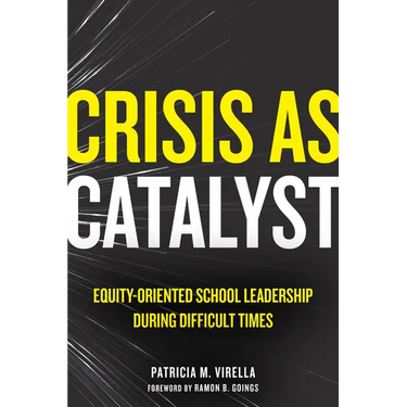 Crisis as Catalyst: Equity-Oriented School Leadership During Difficult Times
