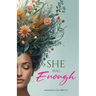 She Was Enough