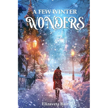 A Few Winter Wonders: A collection of enchanting Christmas and New Year tales