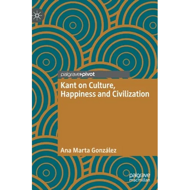 Kant on Culture, Happiness and Civilization