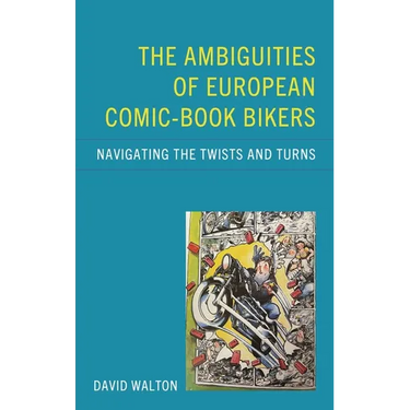 The Ambiguities of European Comic-Book Bikers: Navigating the Twists and Turns
