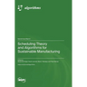 Scheduling Theory and Algorithms for Sustainable Manufacturing