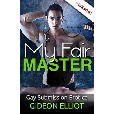 My Fair Master: Gay Submission Erotica