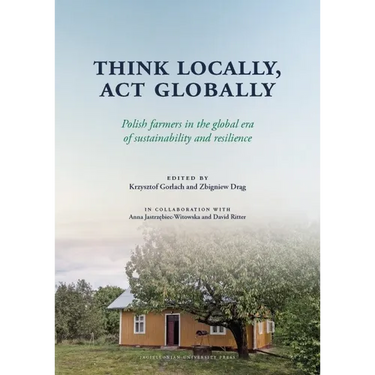 Think Locally, ACT Globally: Polish Farmers in the Global Era of Sustainability and Resilience
