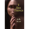 I See Things: A GR Press Mystery