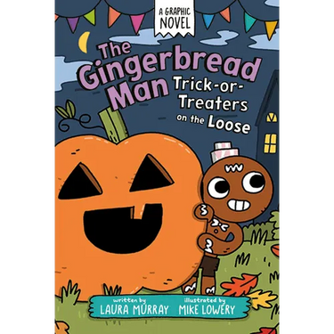 The Gingerbread Man: Trick-Or-Treaters on the Loose: A Graphic Novel