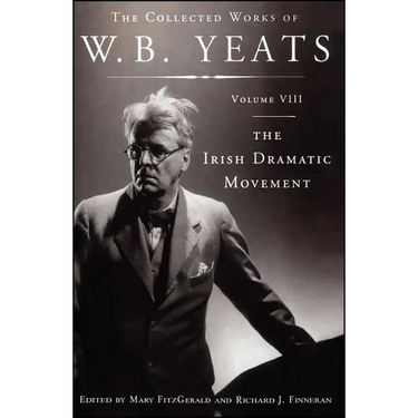 The Collected Works of W.B. Yeats Volume VIII: The Iri