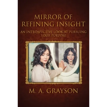 Mirror of Refining Insight: An Introspective Look At Pursuing Your Purpose