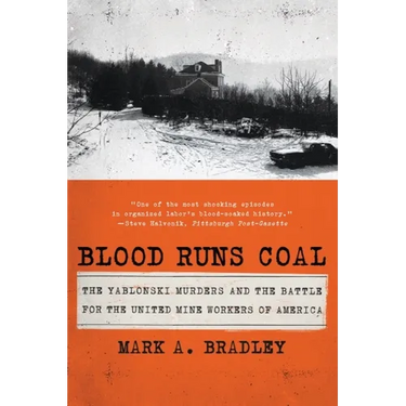 Blood Runs Coal: The Yablonski Murders and the Battle for the United Mine Workers of America