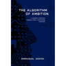 The Algorithm of Ambition, A Journey Through Career, Family, and Divine Purpose